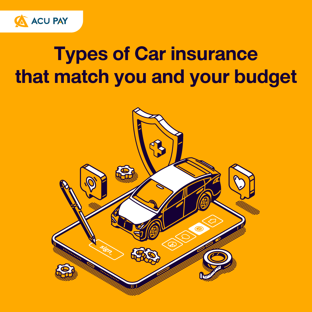 Types of Car insurance that match you and your budget. ACU Pay