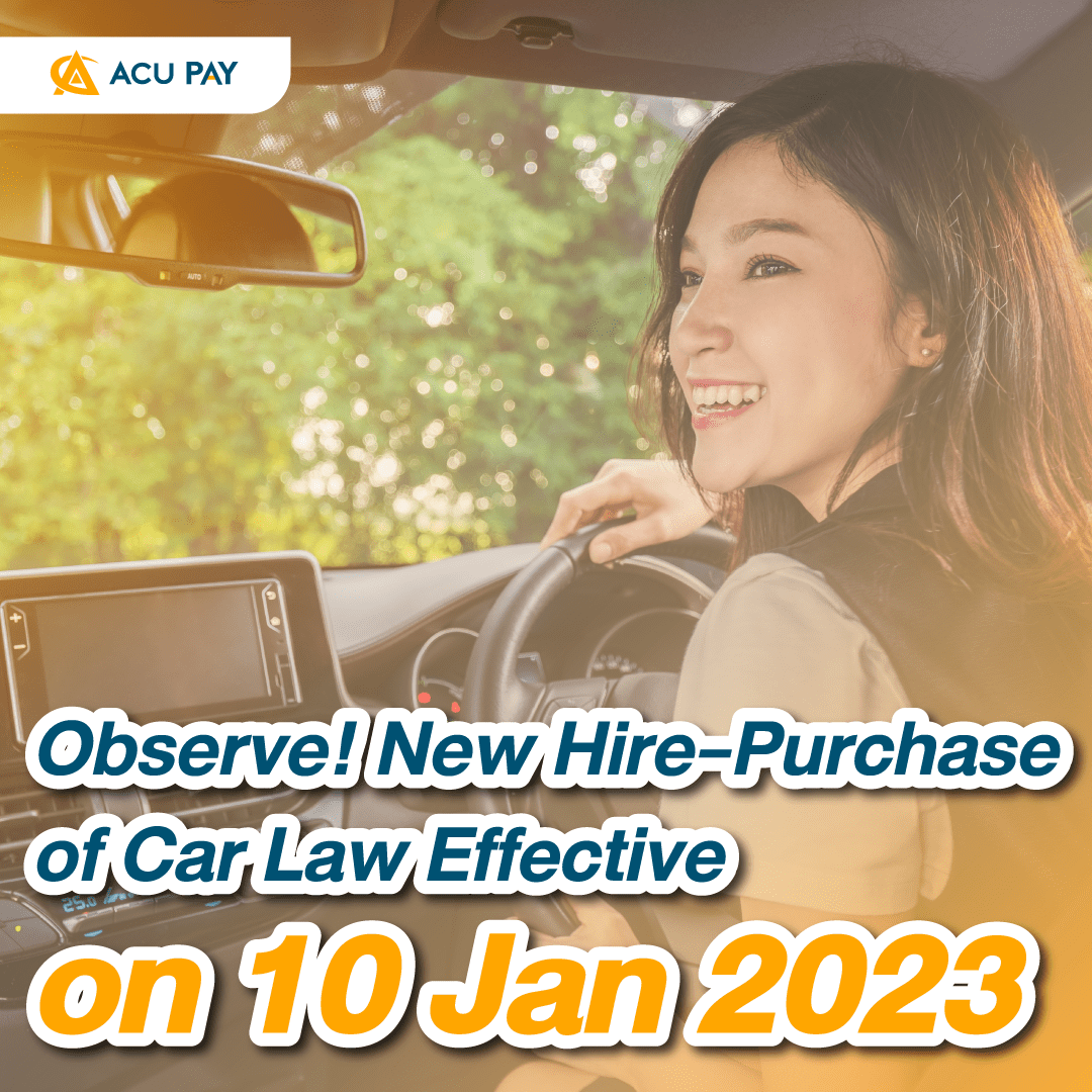 Observe! New HirePurchase of Car Law Effective on 10 Jan 2023 ACU Pay