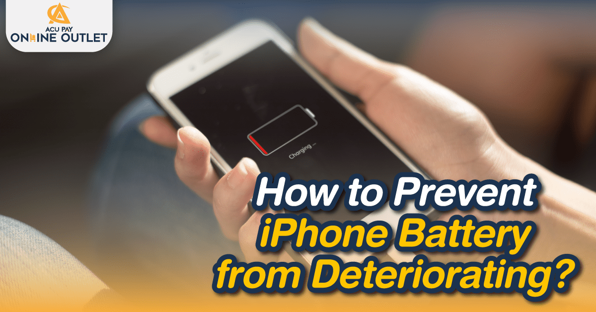 How to Prevent iPhone Battery from Deteriorating? - ACU Pay