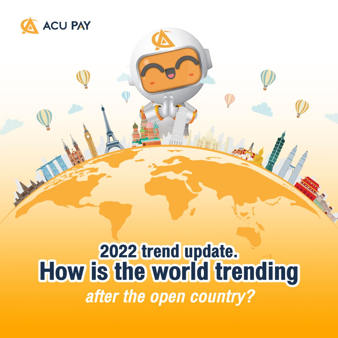 2022 trend update. How is the world trending after the open country?​