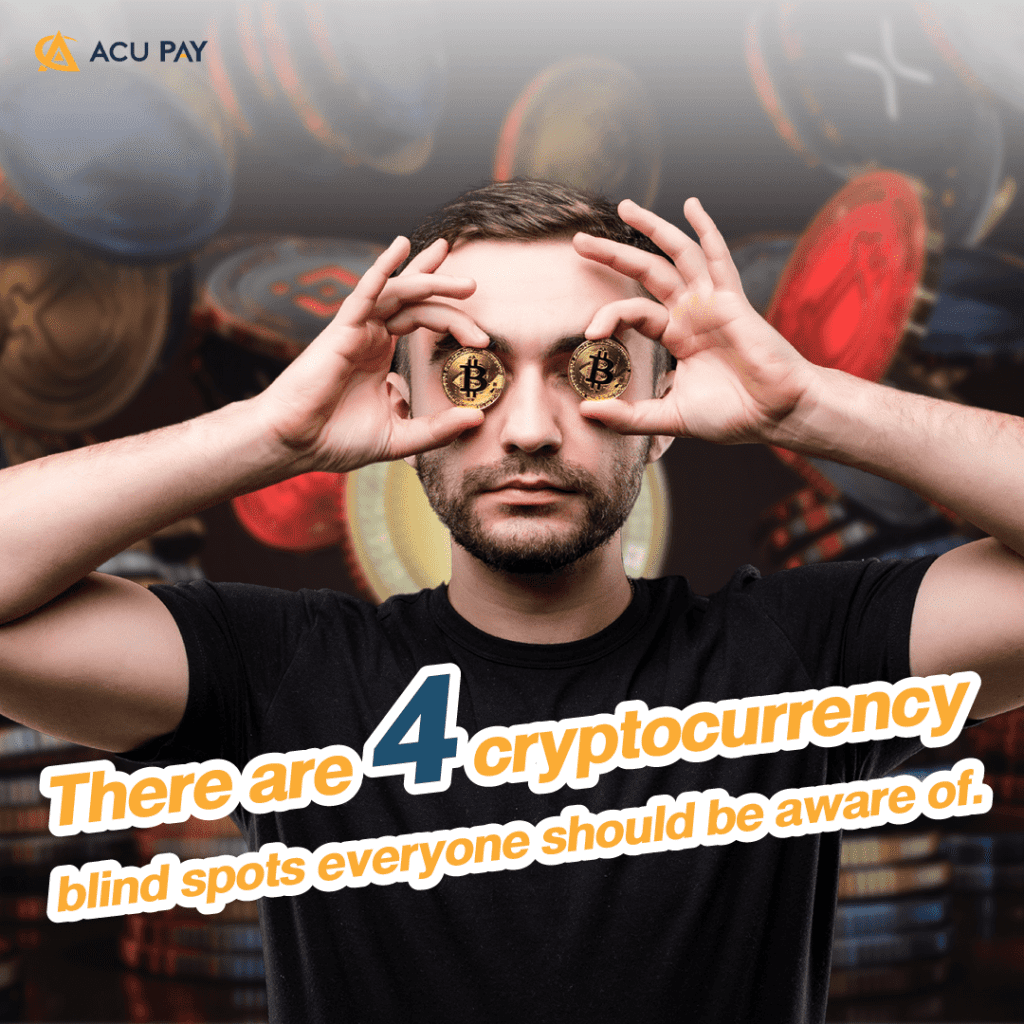 There are 4 cryptocurrency blind spots everyone should be aware of.​