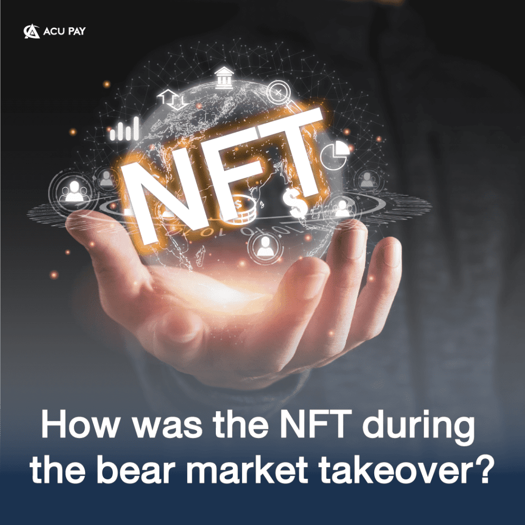 How was the NFT during the bear market takeover?