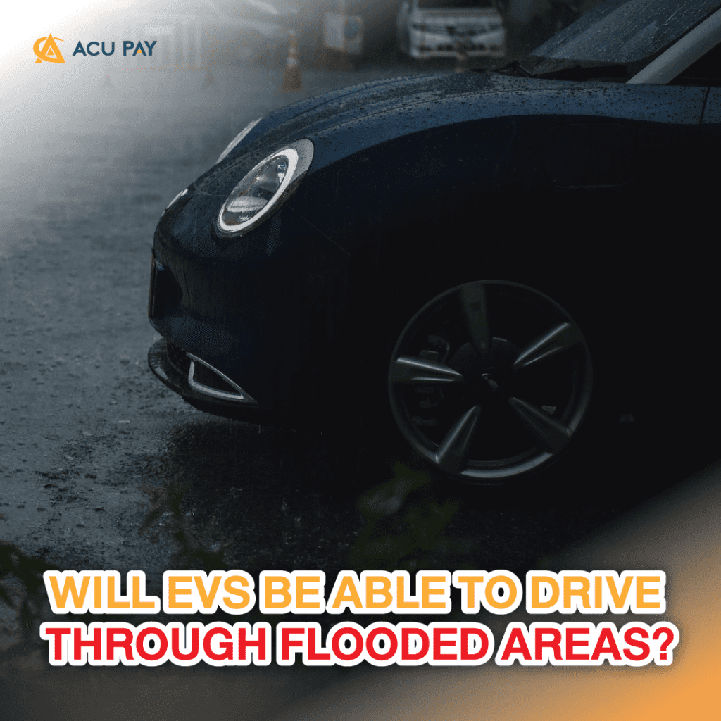 Will EVs be able to drive through flooded areas?​