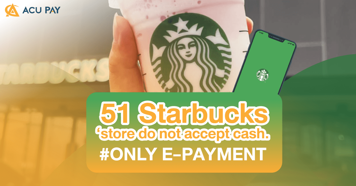 51 Starbucks ‘store do not accept cash​