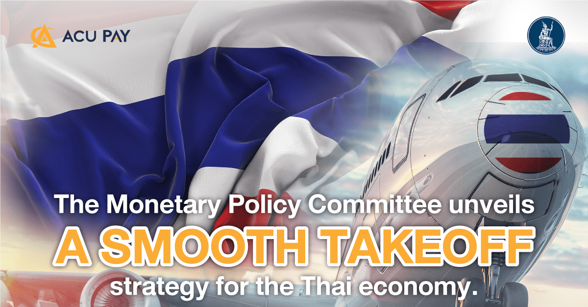 The Monetary Policy Committee unveils a smooth takeoff strategy for the Thai economy.