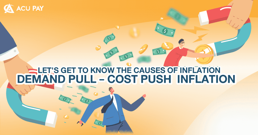 Let's Get To Know The Causes Of Inflation: Demand Pulling And Cost-push ...