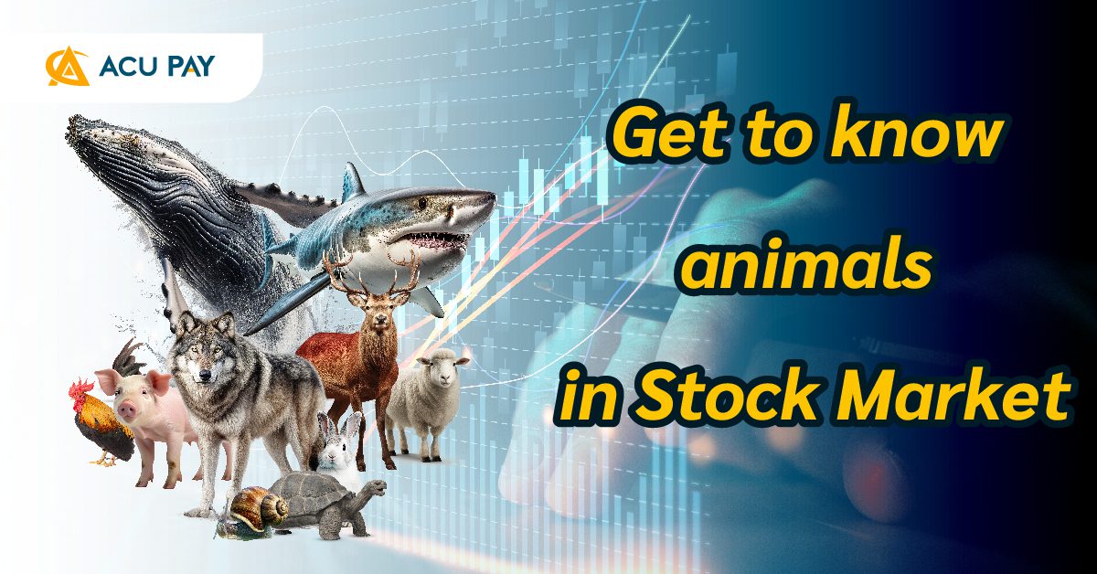 Get to know animals in Stock Market - ACU Pay