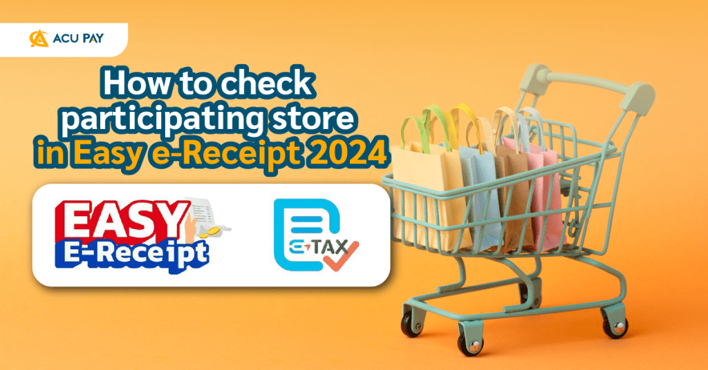 How to check participating store in Easy e-Receipt 2024 - ACU Pay