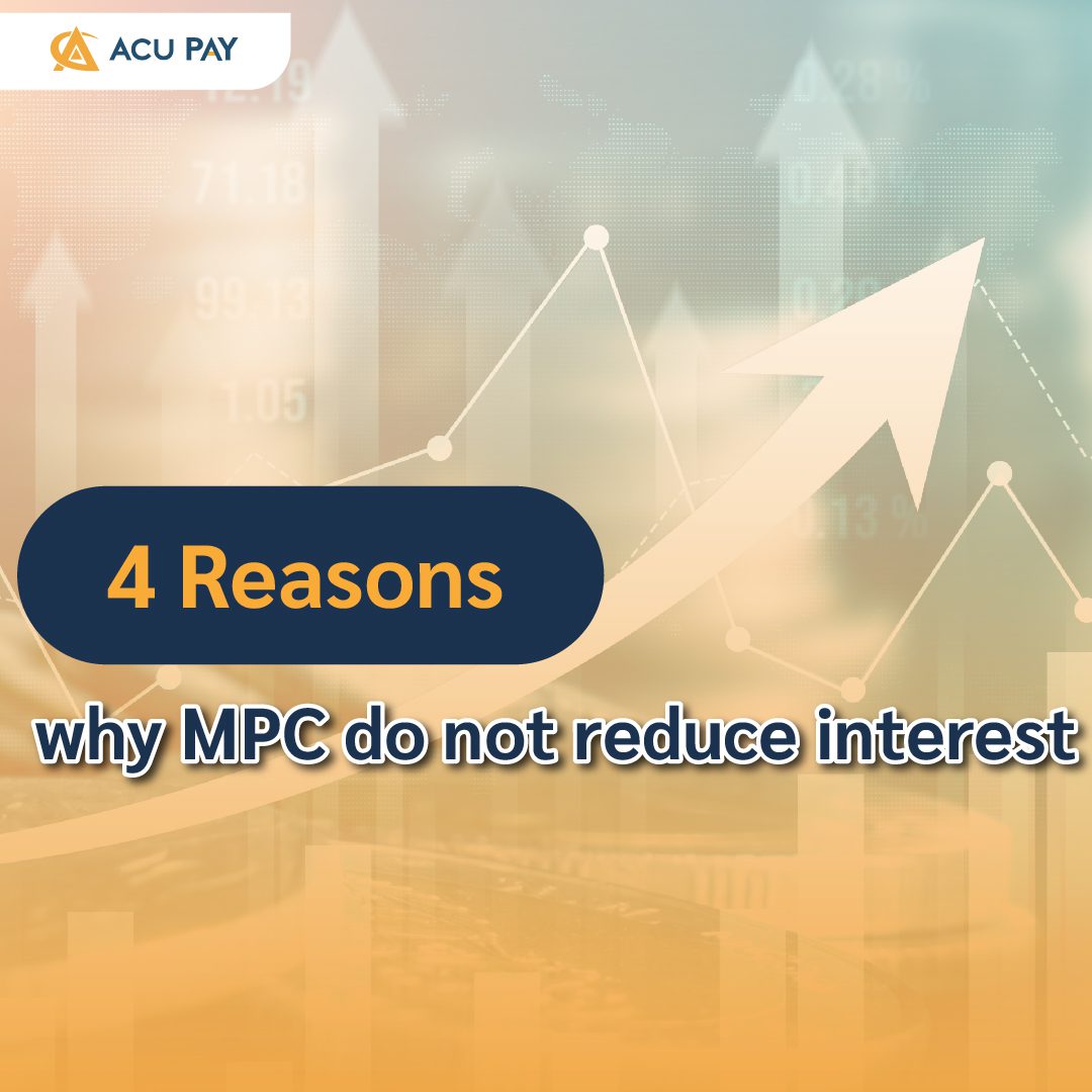 Not Mpc 4 Reasons why MPC do not reduce interest - ACU Pay