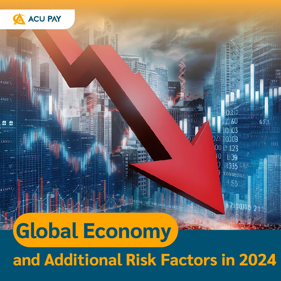 Global Economy and Additional Risk Factors in 2024 - ACU Pay