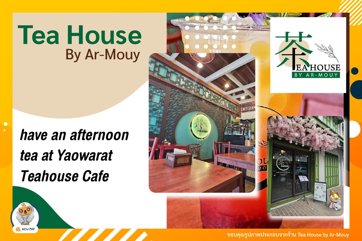 Tea House by Ar-Mouy, have an afternoon tea at Yaowarat Teahouse Cafe