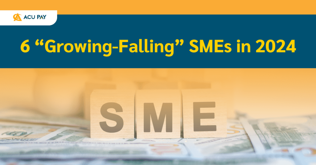 6 Growing Falling SMEs In 2024 ACU Pay   EN 6 ธุรกิจ SME ดาวรุ่ง ดาวร่วง ปี 2567 02 1024x536 