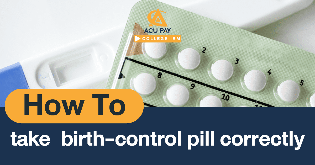 How to take birth-control pill correctly - ACU Pay