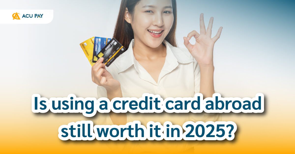 credit card abroad overseas payment 2025 travel finance