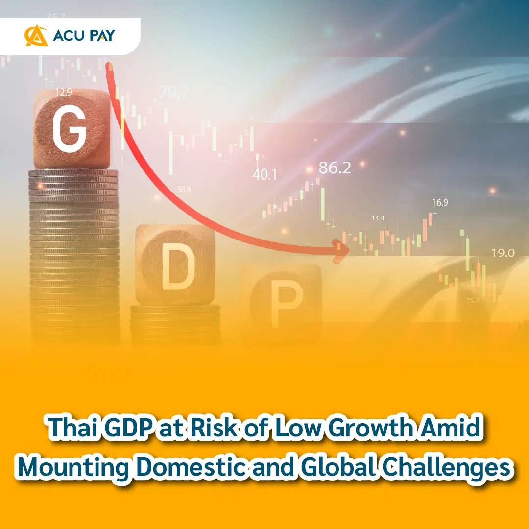 Thai GDP at Risk of Low Growth Amid Mounting Domestic and Global Challenges