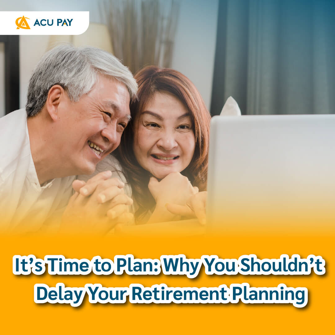 It’s Time to Plan: Why You Shouldn’t Delay Your Retirement Planning