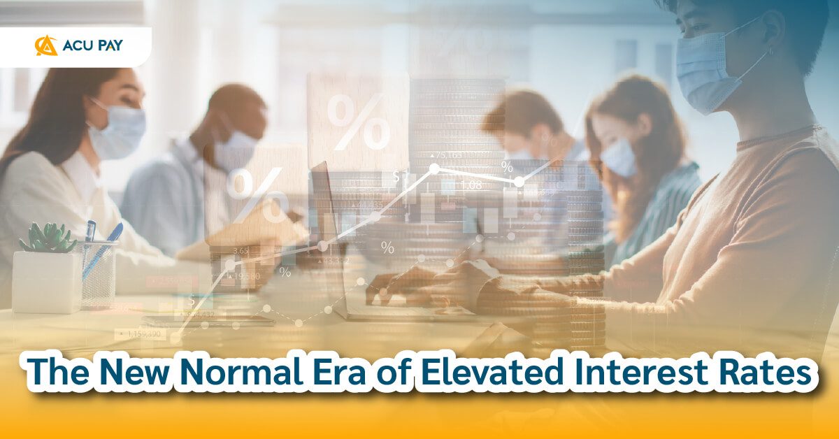 The New Normal Era of Elevated Interest Rates