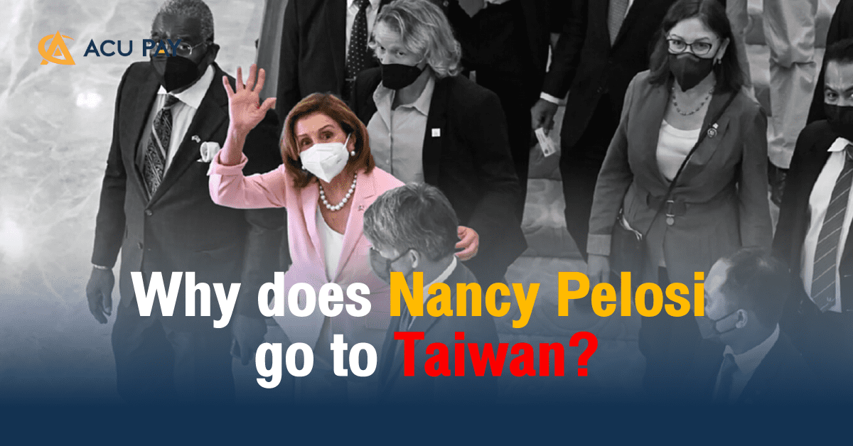 Why does Nancy Pelosi go to Taiwan?
