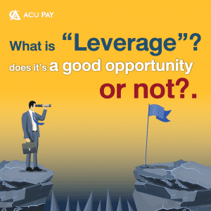What is “Leverage”? does it’s a good opportunity or not?.