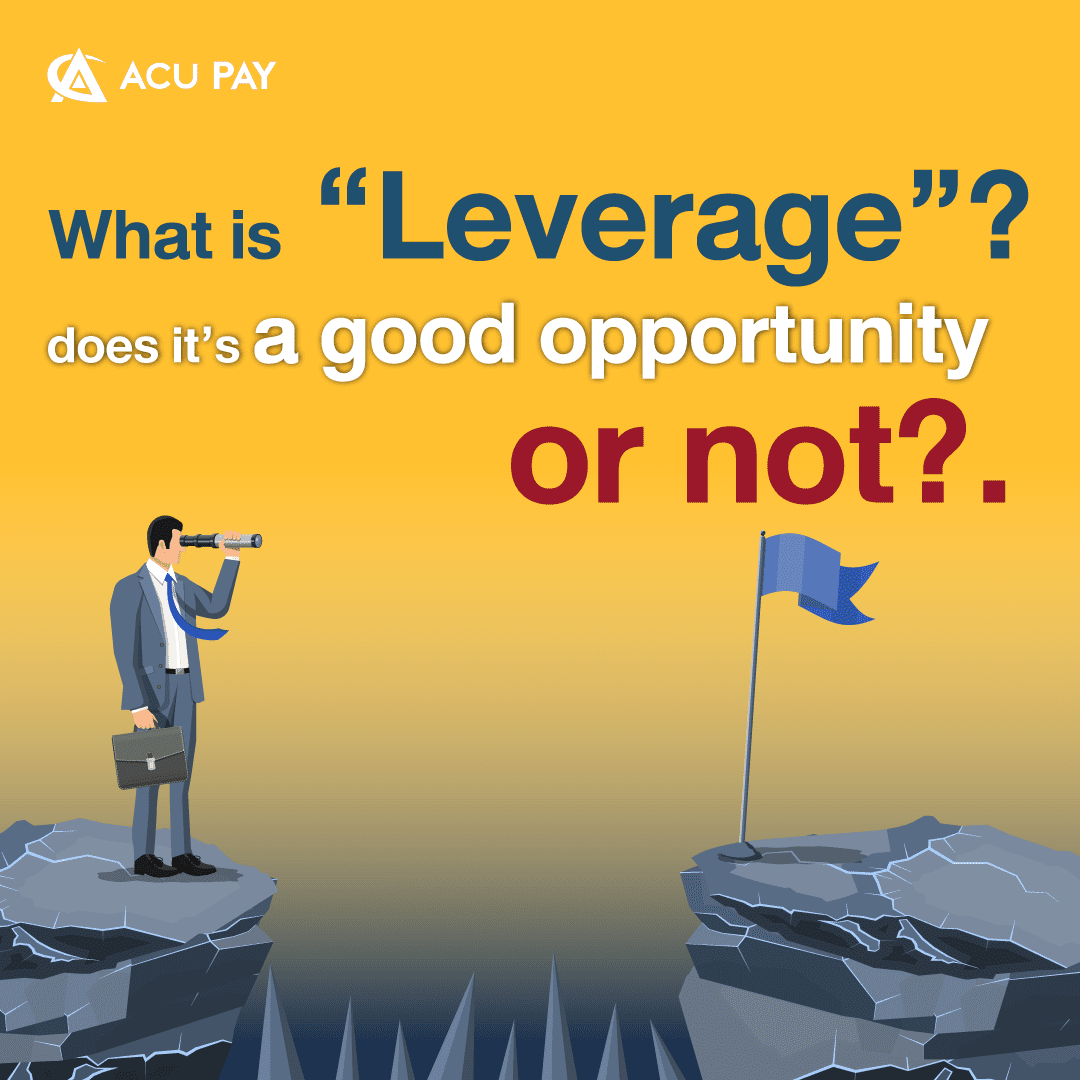 What is “Leverage”? does it’s a good opportunity or not?.