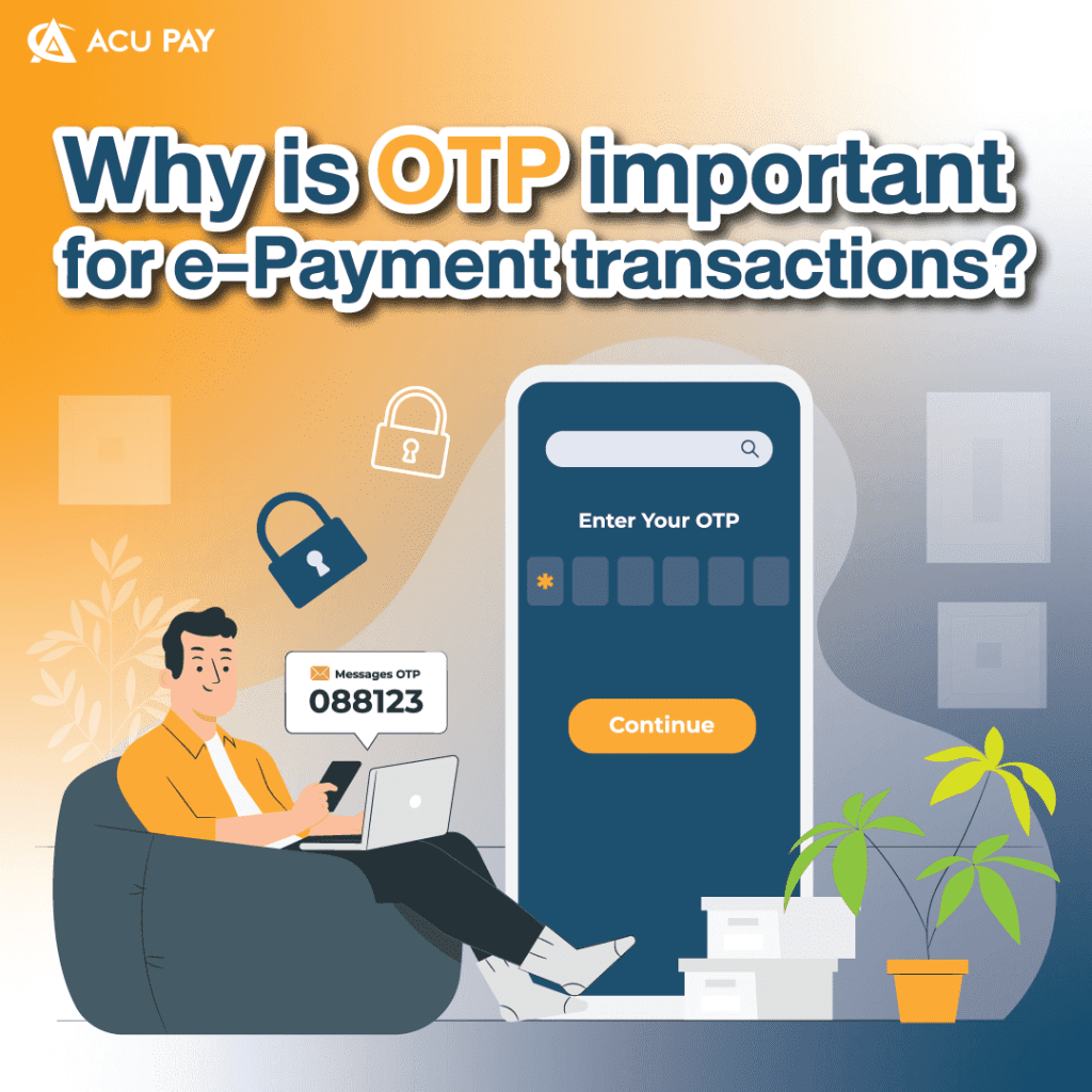 Why is OTP important for e-Payment transactions?