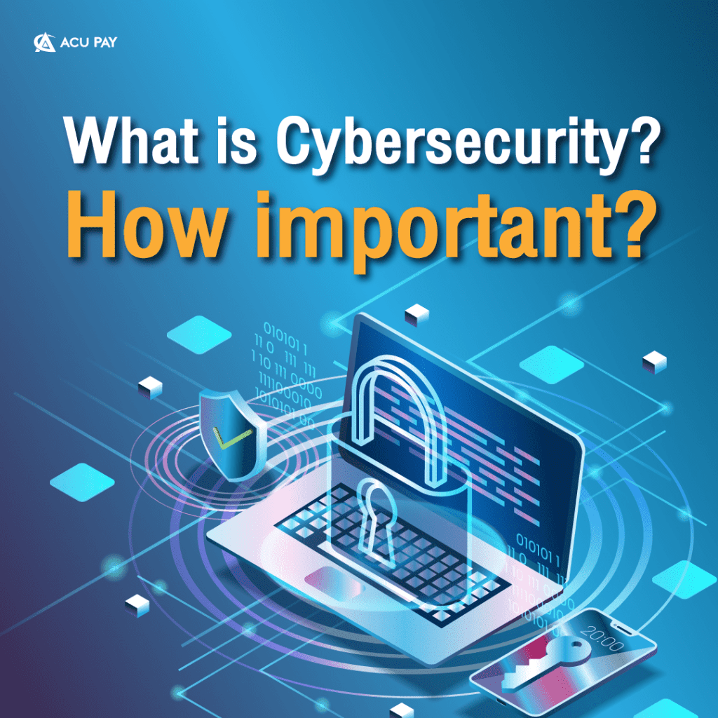 What is Cybersecurity? How important?​