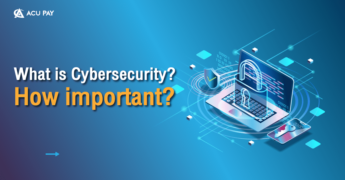 What is Cybersecurity? How important?​